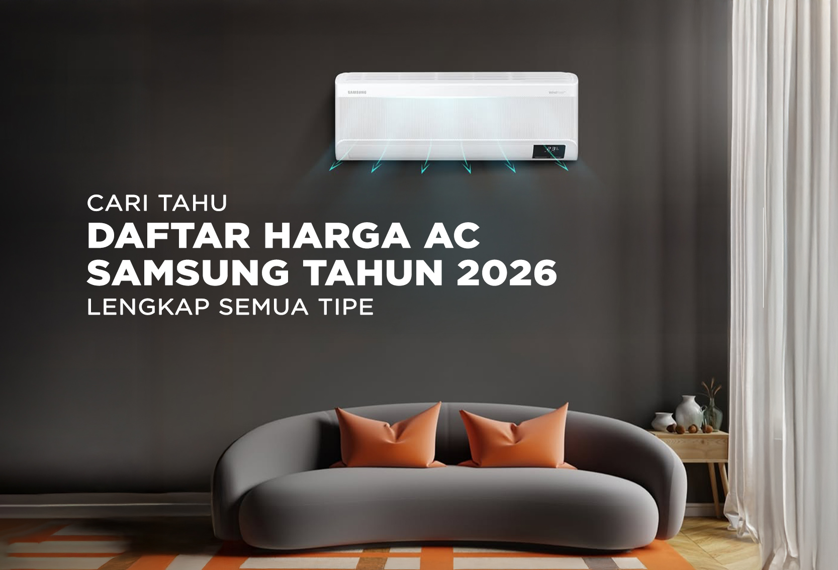 DAFTAR HARGA AC SAMSUNG LENGKAP TAHUN 2026