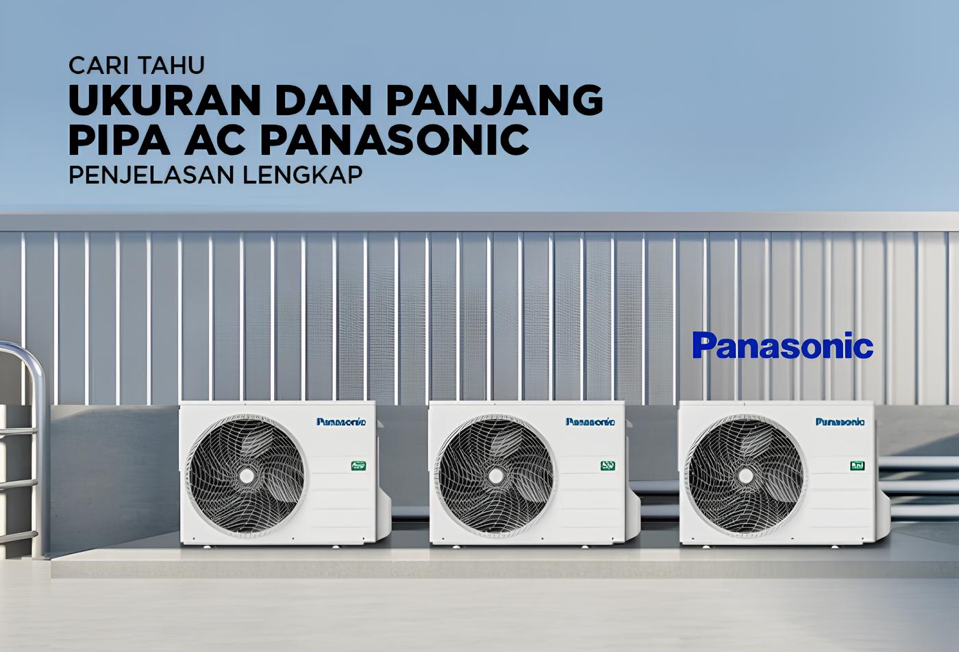BERAPA STANDAR UKURAN DAN PANJANG MAKSIMAL PIPA AC PANASONIC