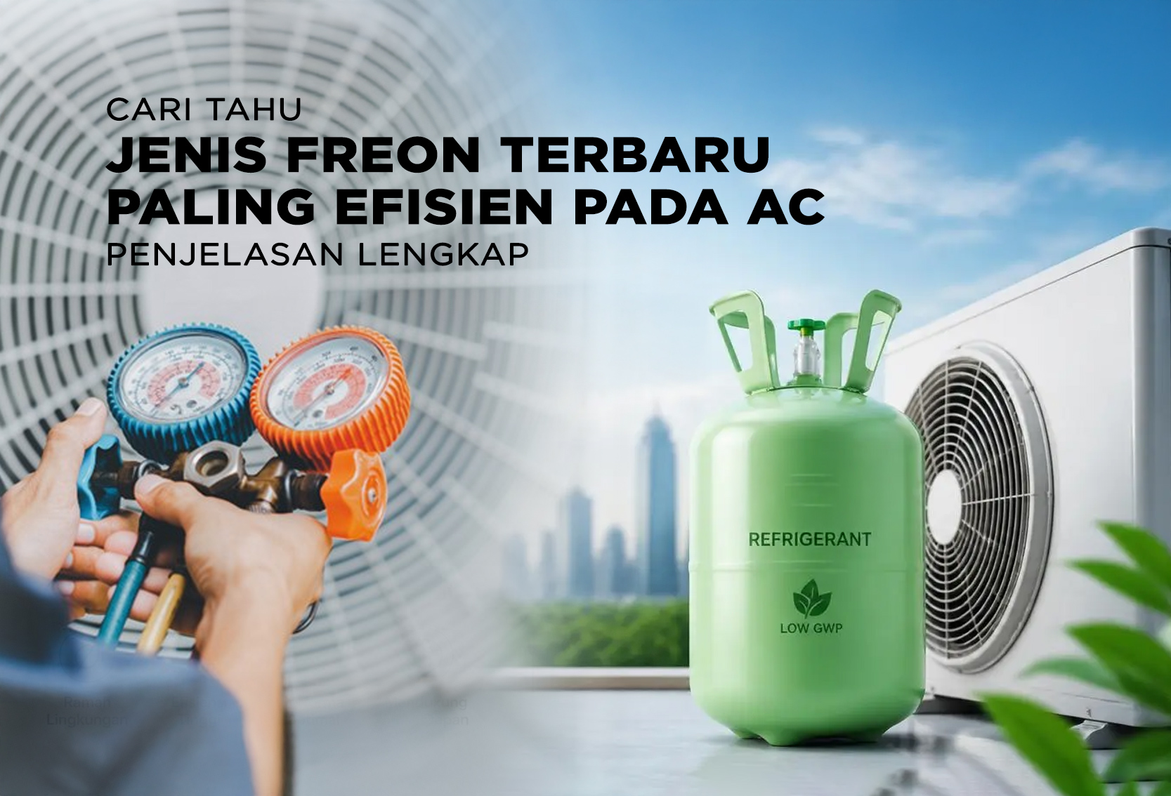 JENIS FREON TERBARU PALING EFISIEN PADA AC