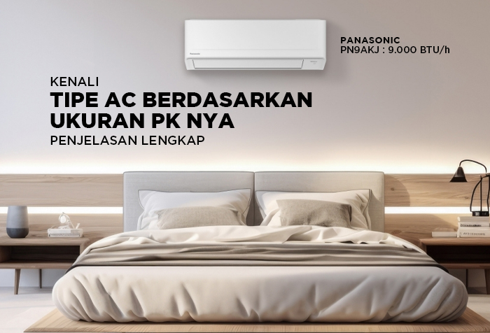 CARA MENGETAHUI TIPE AC BERDASARKAN UKURAN PK