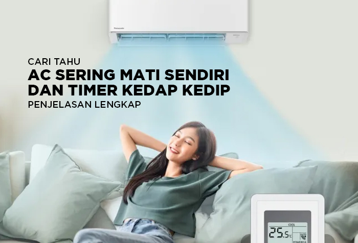 KENAPA AC PANASONIC SERING MATI SENDIRI DAN TIMER KEDAP KEDIP 