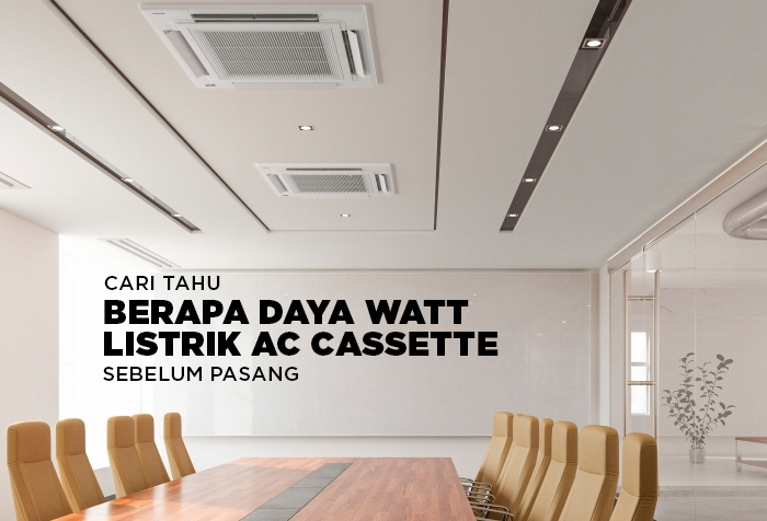 BERAPA KEBUTUHAN DAYA WATT LISTRIK AC CASSETTE
