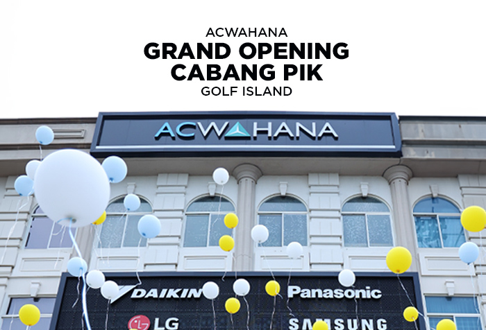 GRAND OPENING ACWAHANA CABANG AC PIK GOLF ISLAND