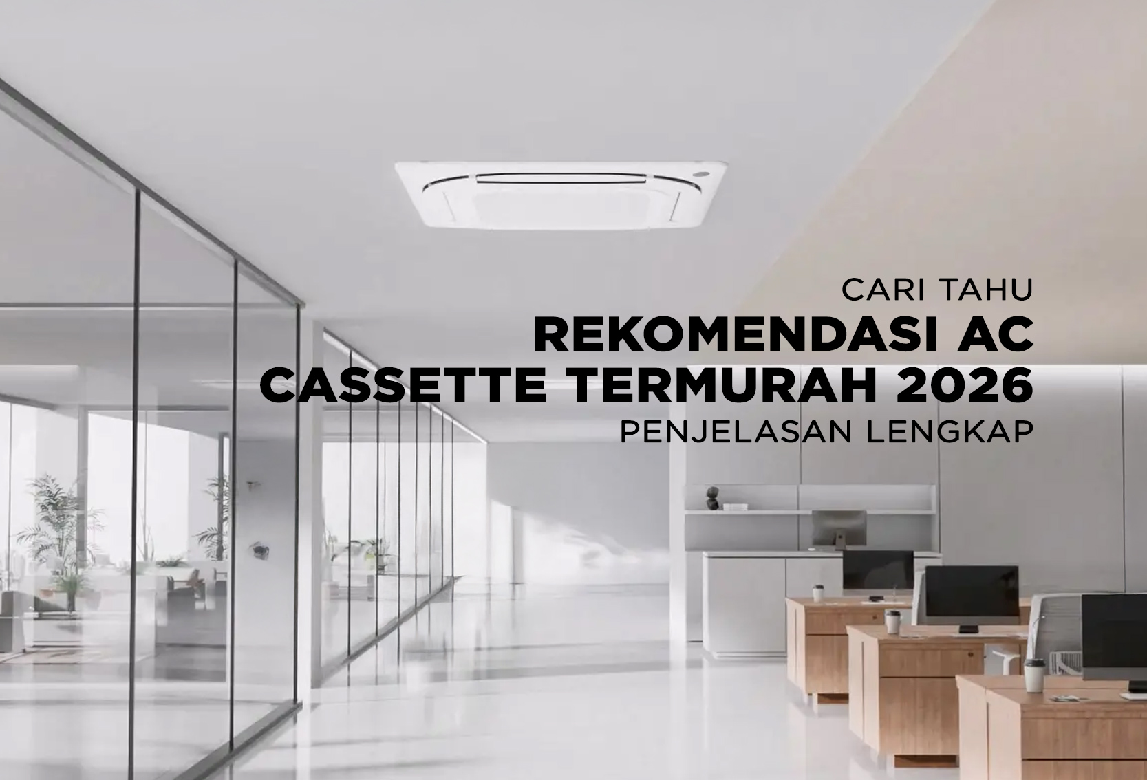 REKOMENDASI AC CASSETTE TERMURAH 2026
