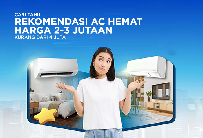 REKOMENDASI AC HARGA 2-3 JUTAAN KURANG DARI 4 JUTA