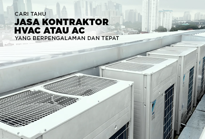 PILIH JASA KONTRAKTOR HVAC AC BERPENGALAMAN