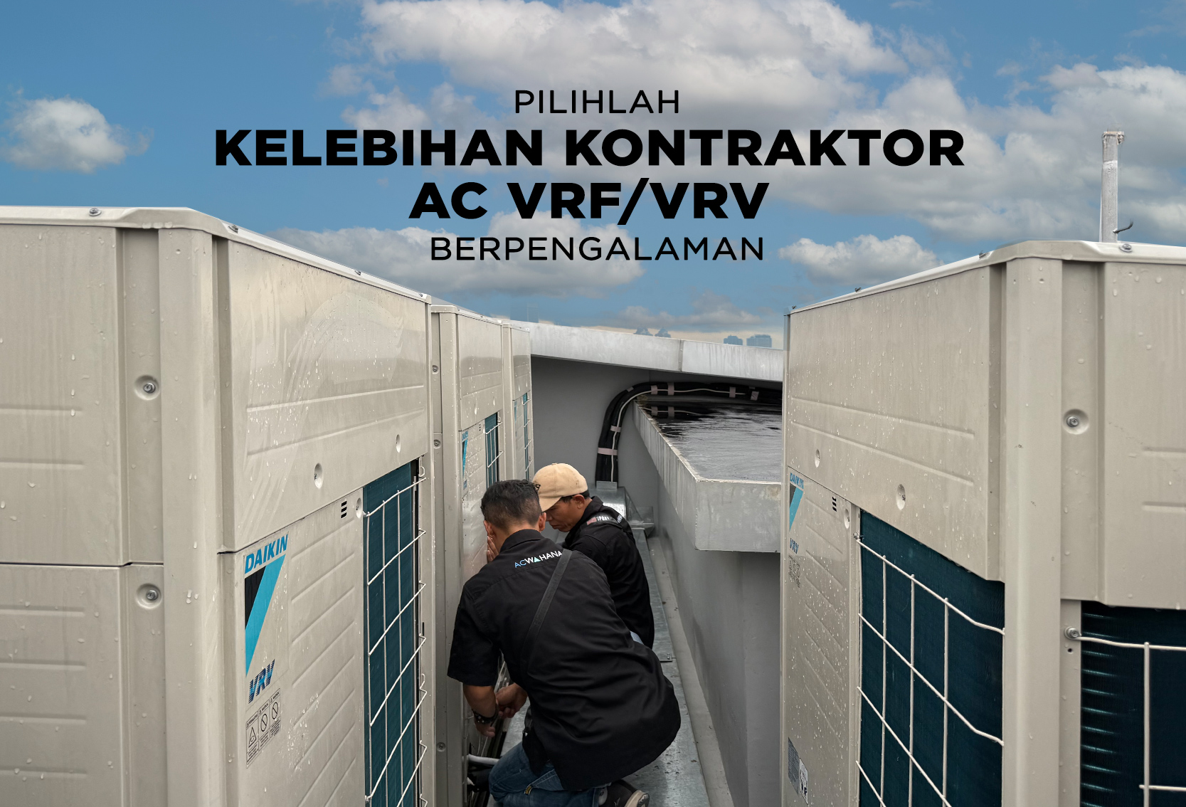 KELEBIHAN KONTRAKTOR AC VRF VRV BERPENGLAMAN