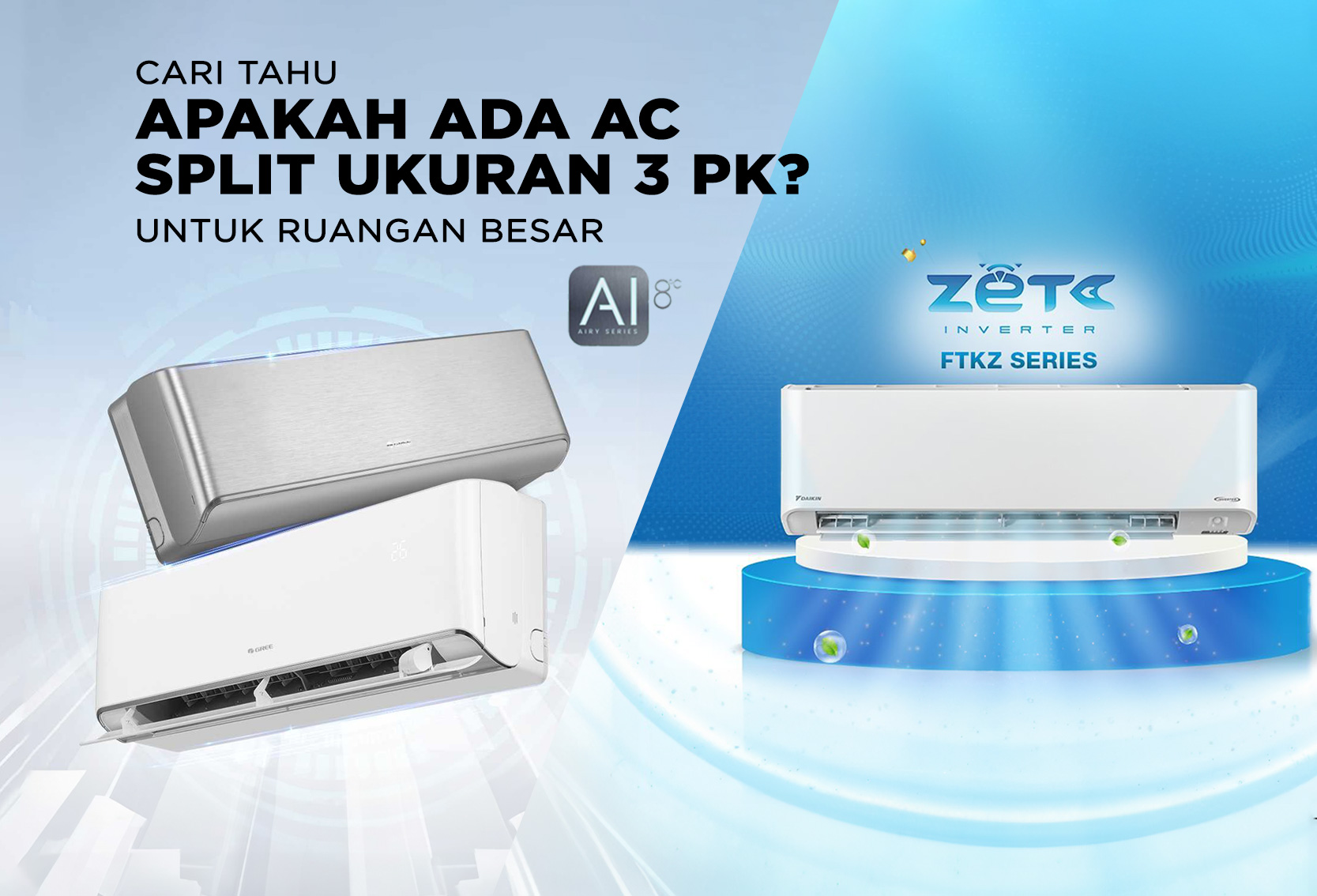 APAKAH ADA AC SPLIT UKURAN 3 PK?