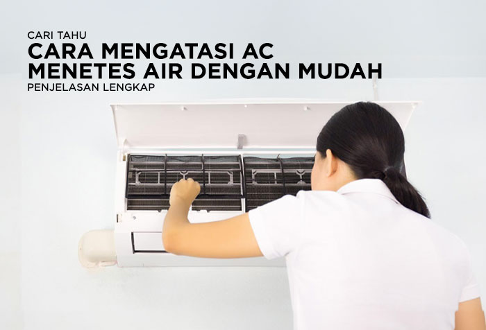 CARA MENGATASI AC MENETES AIR DENGAN MUDAH