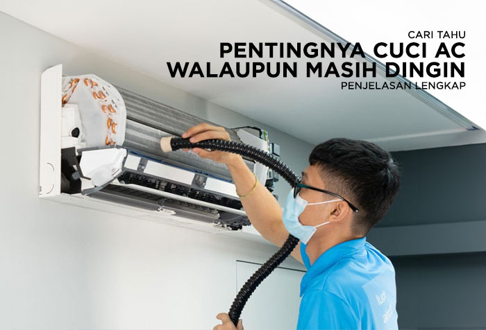 PENTINGNYA CUCI AC SECARA RUTIN MESKI AC MASIH DINGIN