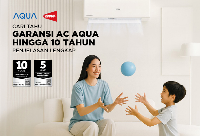 BERAPA TAHUN GARANSI AC AQUA DAN DUKUNGAN LAYANAN PERBAIKAN