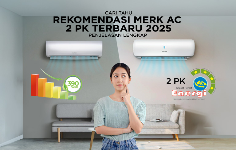 Rekomendasi Merk AC 2 PK Terbaru 2025 