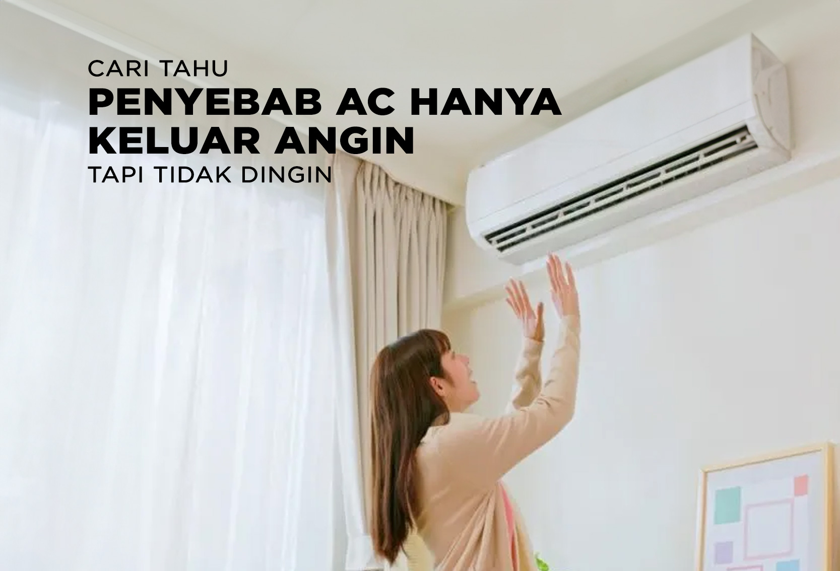 CARI TAHU PENYEBAB AC HANYA KELUAR ANGIN DAN TIDAK DINGIN