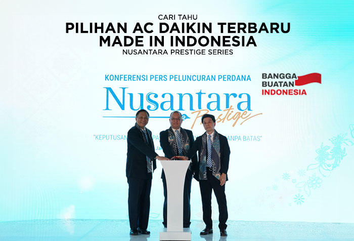 PILIHAN AC DAIKIN TERBARU MADE IN INDONESIA SERI NUSANTARA PRESTIGE