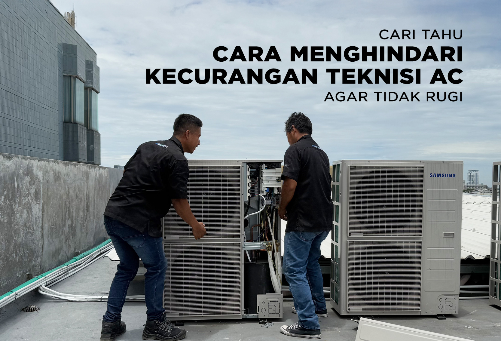 CARA MENGHINDARI KECURANGAN TEKNISI AC