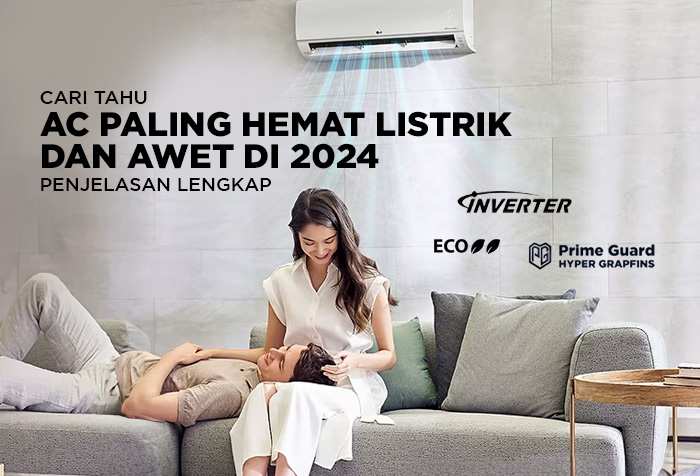 AC APA PALING HEMAT LISTRIK DAN AWET 2024