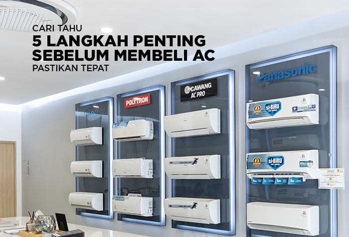 5 LANGKAH PENTING SEBELUM MEMILIH DAN BELI AC