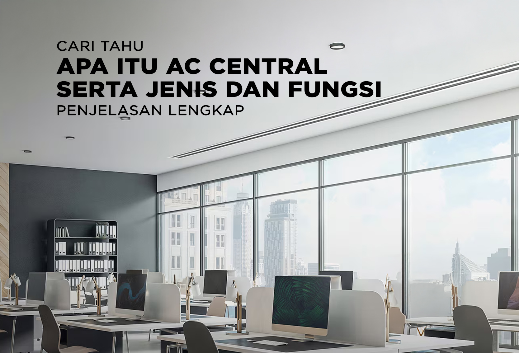 APA ITU AC CENTRAL SERTA JENIS DAN FUNGSI