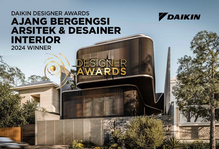 DAIKIN DESIGNER AWARDS AJANG BERGENGSI UNTUK ARSITEK & DESAINER INTERIOR