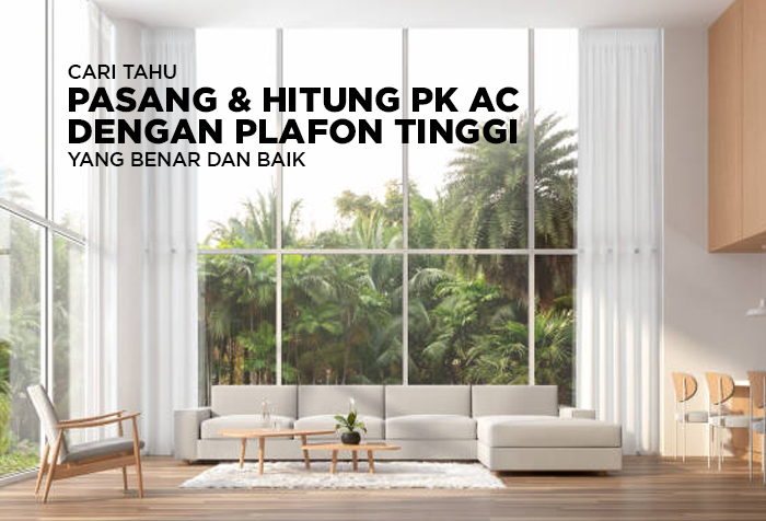 PASANG DAN HITUNG PK AC RUANGAN DENGAN PLAFON TINGGI