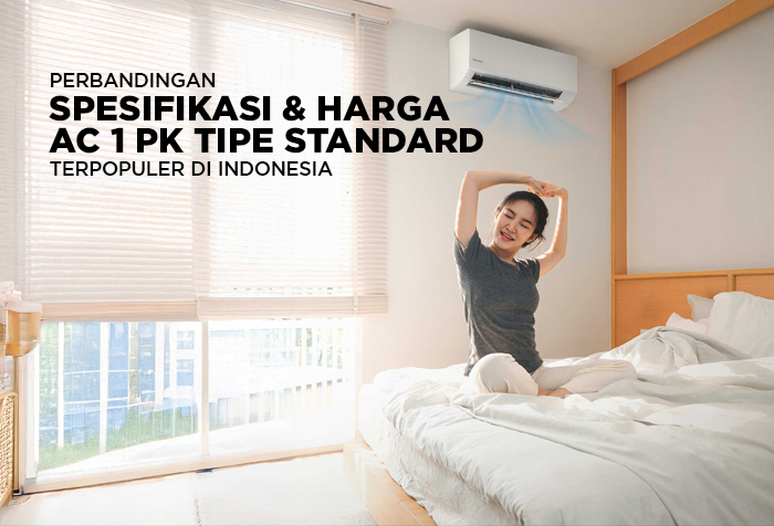 PERBANDINGAN SPESIFIKASI DAN HARGA AC 1 PK STANDARD