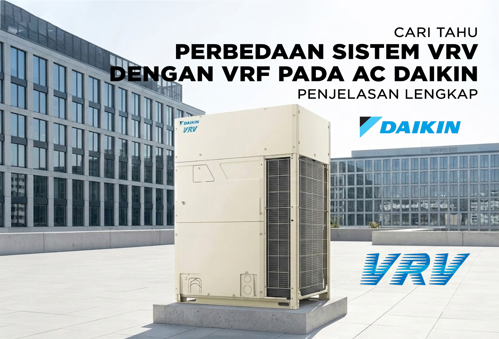 SUDAH PADA TAU PERBEDAAN SISTEM VRV DENGAN VRF PADA AC DAIKIN