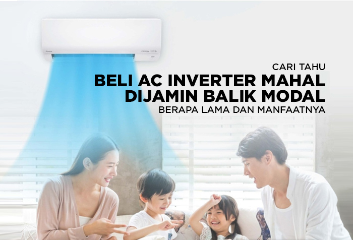 BELI AC INVERTER MAHAL TAPI PASTI BALIK MODAL