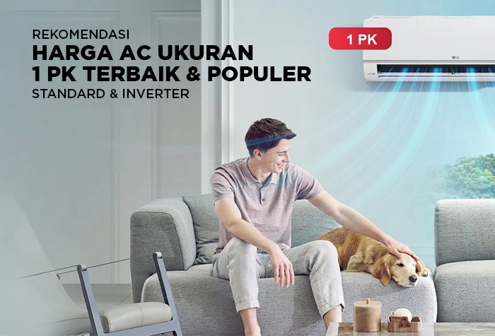 REKOMENDASI HARGA AC 1 PK STANDARD DAN INVERTER TERBAIK