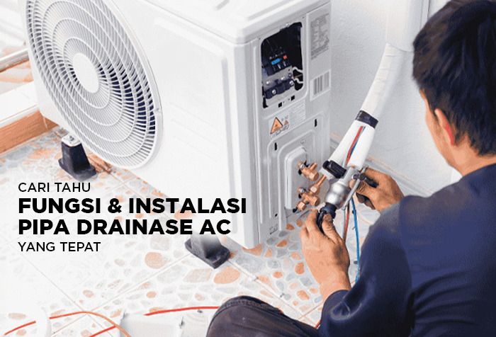 FUNGSI DAN INSTALASI PIPA PEMBUANGAN DRAIN AC YANG TEPAT