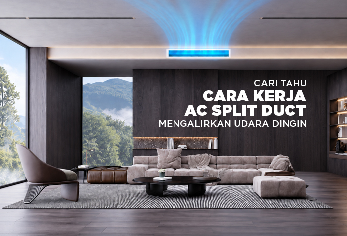 BAGAIMANA CARA KERJA AC SPLIT DUCT DALAM MENGALIRKAN UDARA DINGIN