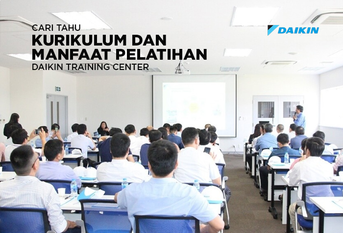 KENALI KURIKULUM DAN MANFAAT PELATIHAN DI DAIKIN TRAINING CENTER