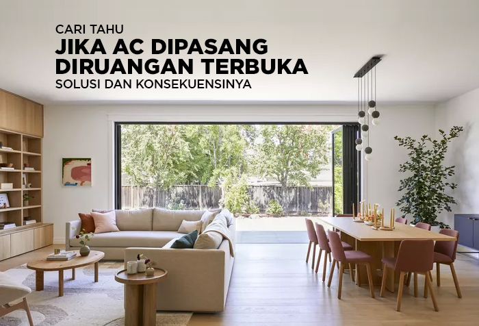 BAGAIMANA JIKA HARUS PASANG AC DI RUANGAN TERBUKA