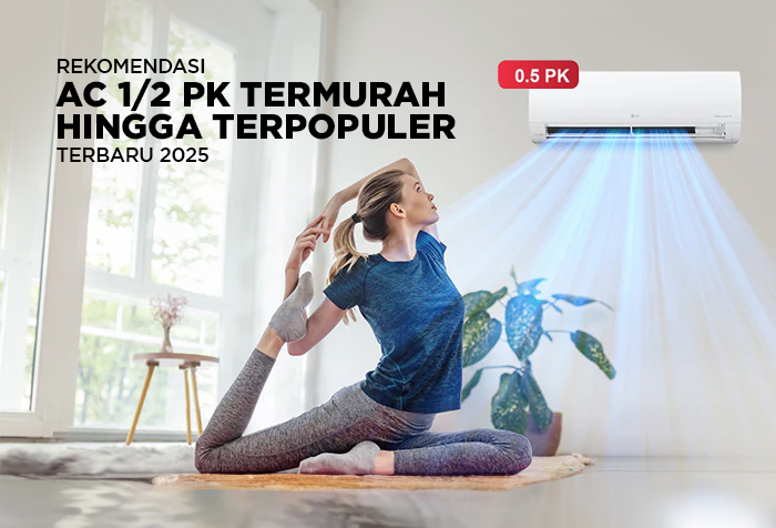 REKOMENDASI AC 1/2 PK DARI TERMURAH HINGGA TERPOPULER 2025