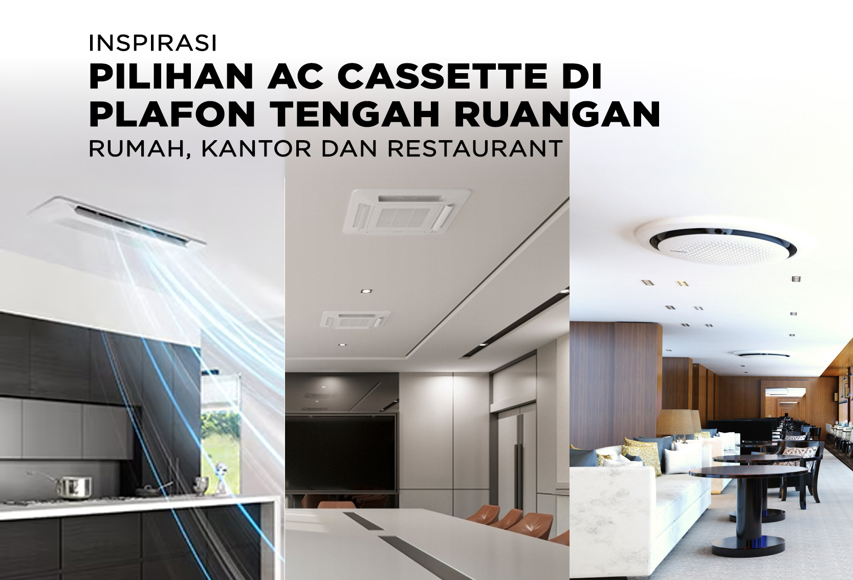 INSPIRASI PILIHAN AC CASSETTE DI PLAFON TENGAH RUANGAN