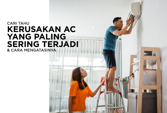 KERUSAKAN AC YANG PALING SERING TERJADI DAN CARA MENGATASINYA