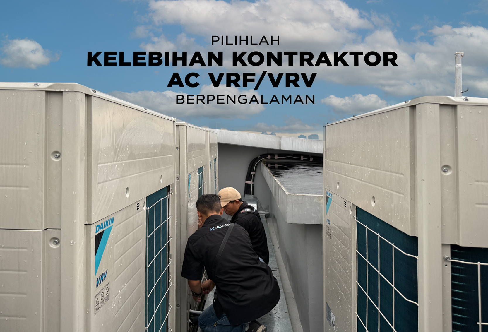 KELEBIHAN KONTRAKTOR AC VRF VRV BERPENGLAMAN