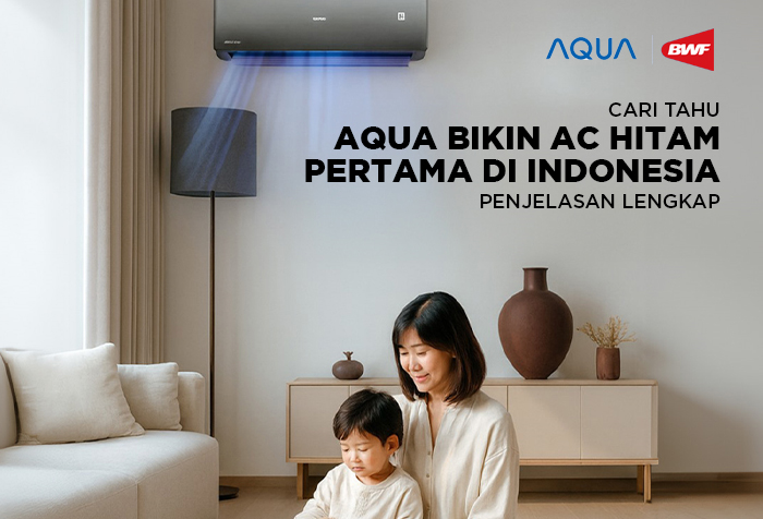 AQUA BIKIN AC HITAM PERTAMA DI INDONESIA