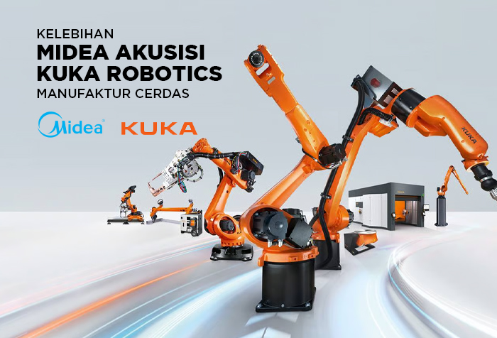 MIDEA AKUSISI KUKA ROBOTICS BANGUN MANUFAKTUR CERDAS