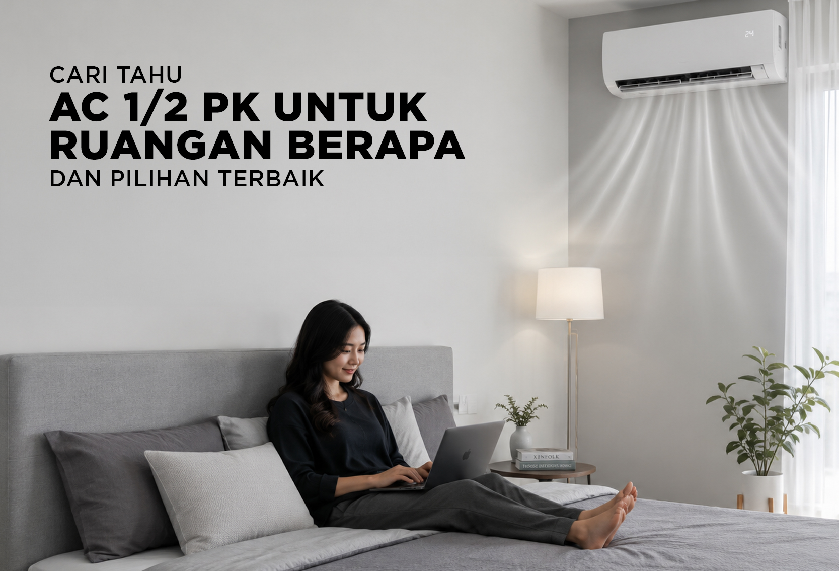 AC 1/2 PK UNTUK UKURAN RUANGAN BERAPA DAN PILIHAN TERBAIK