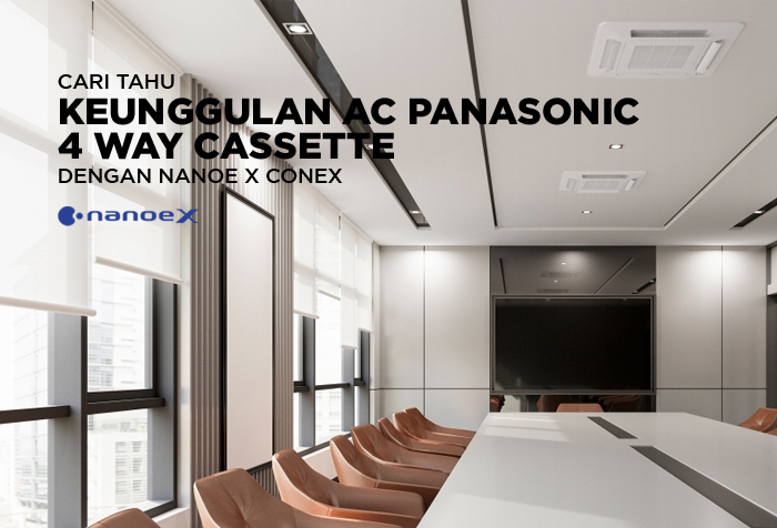 KEUNGGULAN AC PANASONIC 4 WAY CASSETTE DENGAN NANOE X