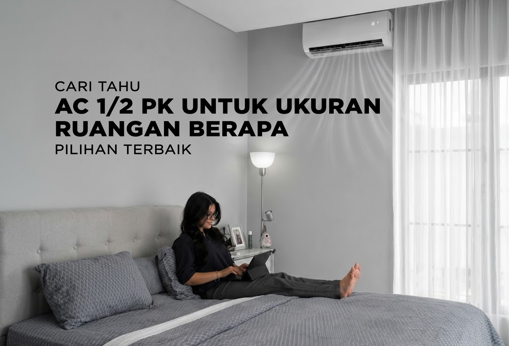 AC 1/2 PK UNTUK UKURAN RUANGAN BERAPA DAN PILIHAN TERBAIK