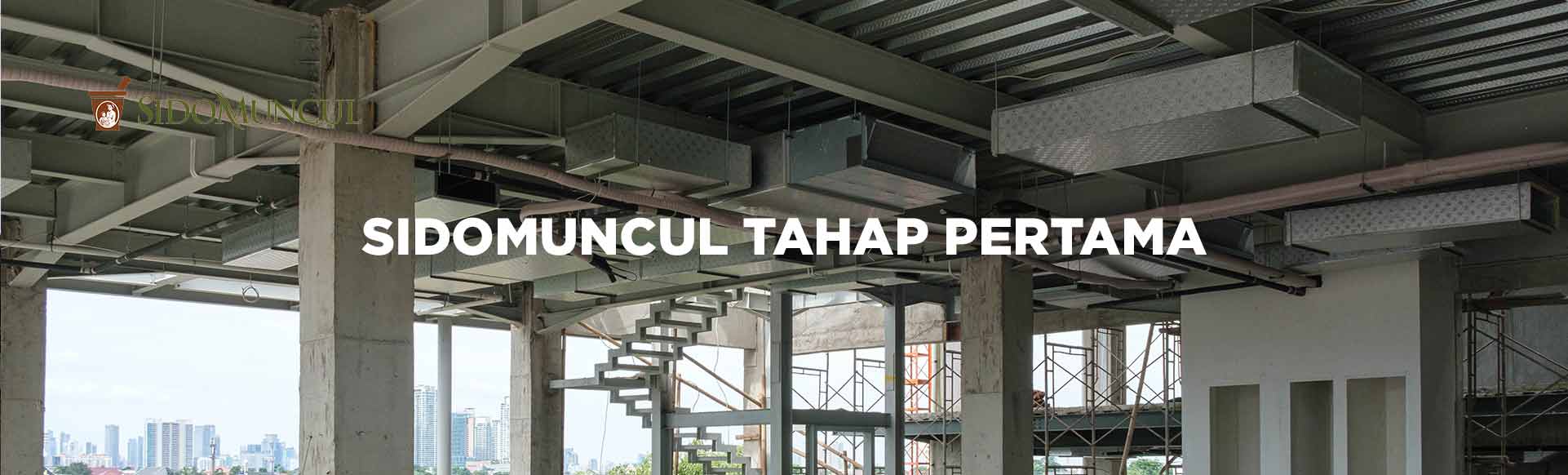SIDOMUNCUL TAHAP PERTAMA