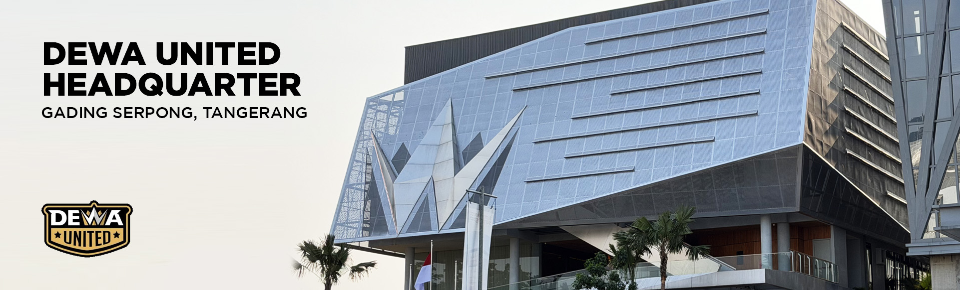 DEWA UNITED HQ GADING SERPONG TANGERANG